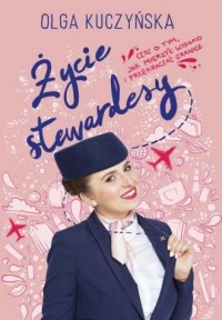 Życie stewardesy, czyli o tym, - okładka książki
