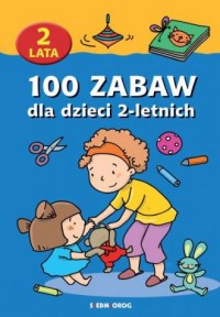 100 zabaw dla dzieci 2-letnich - okładka książki