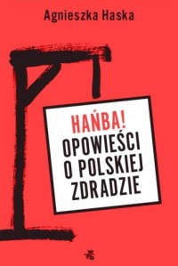Hańba! Opowieści o polskiej zdradzie - okładka książki