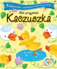 Mali przyjaciele Kaczuszka - okładka książki
