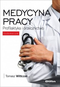 Medycyna pracy. Profilaktyka i - okładka książki