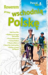 Rowerem przez wschodnią Polskę - okładka książki