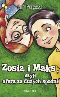 Zosia i Maks, czyli afera za dużych - okładka książki