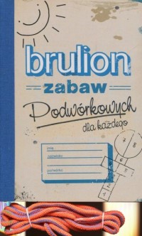 Brulion zabaw podwórkowych dla - okładka książki