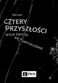 Cztery przyszłości. Wizje świata - okładka książki