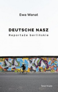 Deutsche nasz. Reportaże berlińskie - okładka książki