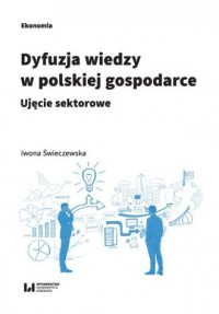 Dyfuzja wiedzy w polskiej gospodarce. - okładka książki