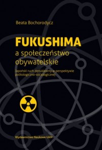 Fukushima a społeczeństwo obywatelskie. - okładka książki