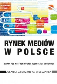 Rynek mediów w Polsce. Zmiany pod - okładka książki