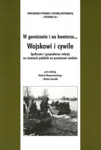 W garnizonie i na kwaterze... Wojskowi - okładka książki