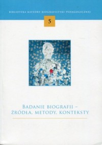 Badania biografii - źródła, metody, - okładka książki