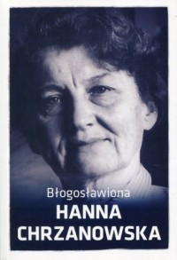 Błogosławiona Hanna Chrzanowska - okładka książki