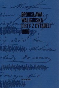 Bronisława Waligórska. Listy z - okładka książki
