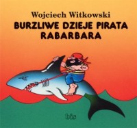 Burzliwe dzieje pirata Rabarbara - okładka książki
