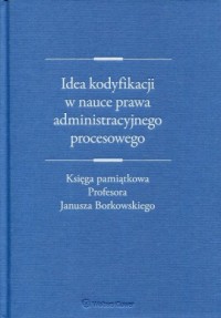 Idea kodyfikacji w nauce prawa - okładka książki