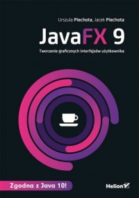JavaFX 9. Tworzenie graficznych - okładka książki