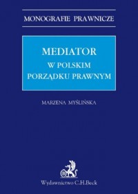 Mediator w polskim porządku prawnym. - okładka książki