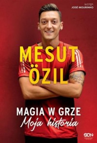 Mesut Özil. Magia w grze. Moja - okładka książki