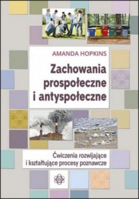 Zachowania prospołeczne i antyspołeczne. - okładka książki