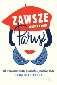 Zawsze będziemy mieli Paryż - okładka książki