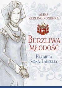 Burzliwa młodość. Elżbieta żona - okładka książki