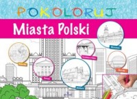 Miasta Polski - pokoloruj - okładka książki