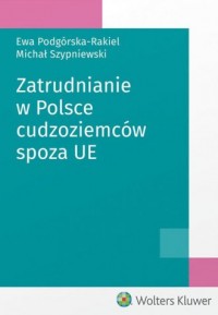 Zatrudnianie w Polsce cudzoziemców - okładka książki