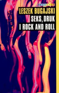 Seks, druk i rock and roll - okładka książki