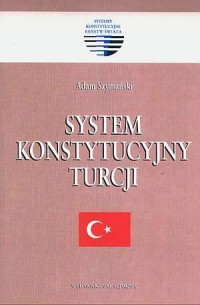 System konstytucyjny Turcji. Seria: - okładka książki