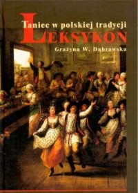 Taniec w polskiej tradycji. Leksykon - okładka książki