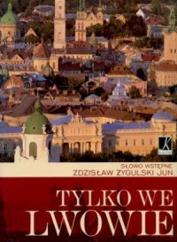 Tylko we Lwowie - okładka książki