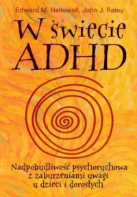W świecie ADHD. Nadpobudliwość - okładka książki