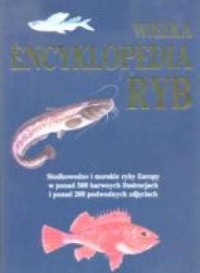Wielka encyklopedia ryb. Słodkowodne - okładka książki