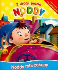 Z drogi, jedzie Noddy. Noddy robi - okładka książki