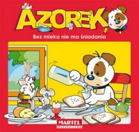 Azorek. Bez mleka nie ma śniadania - okładka książki