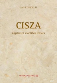 Cisza. Najstarsza modlitwa świata - okładka książki