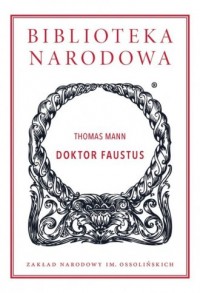 Doktor Faustus. Żywot niemieckiego - okładka książki