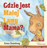 Gdzie jest Małej Lamy Mama? - okładka książki