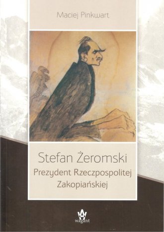 Stefan Żeromski. Prezydent Rzeczpospolitej - okładka książki