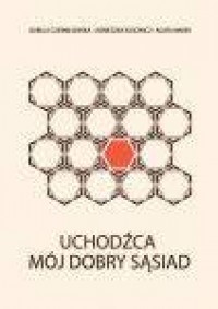 Uchodźca mój dobry sąsiad - okładka książki