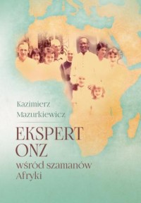 Ekspert ONZ wśród szamanów Afryki - okładka książki