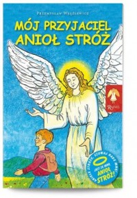 Mój przyjaciel Anioł Stróż - okładka książki