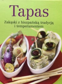 Tapas. Zakąski z hiszpańską tradycją - okładka książki