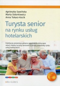 Turysta senior na rynku usług hotelarskich - okładka książki