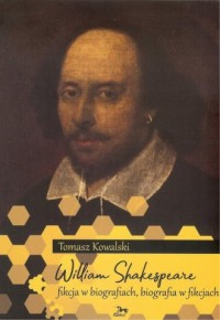 William Shakespeare. Fikcja w biografiach, - okładka książki