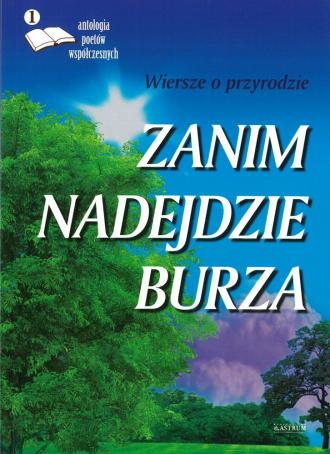 Zanim nadejdzie burza. Wiersze - okładka książki