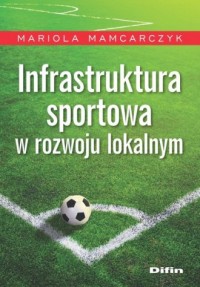 Infrastruktura sportowa w rozwoju - okładka książki
