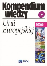 Kompendium wiedzy o Unii Europejskiej - okładka książki