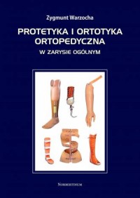 Protetyka i ortotyka ortopedyczna - okładka książki