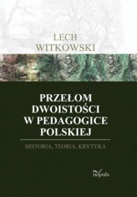 Przełom dwoistości w pedagogice - okładka książki